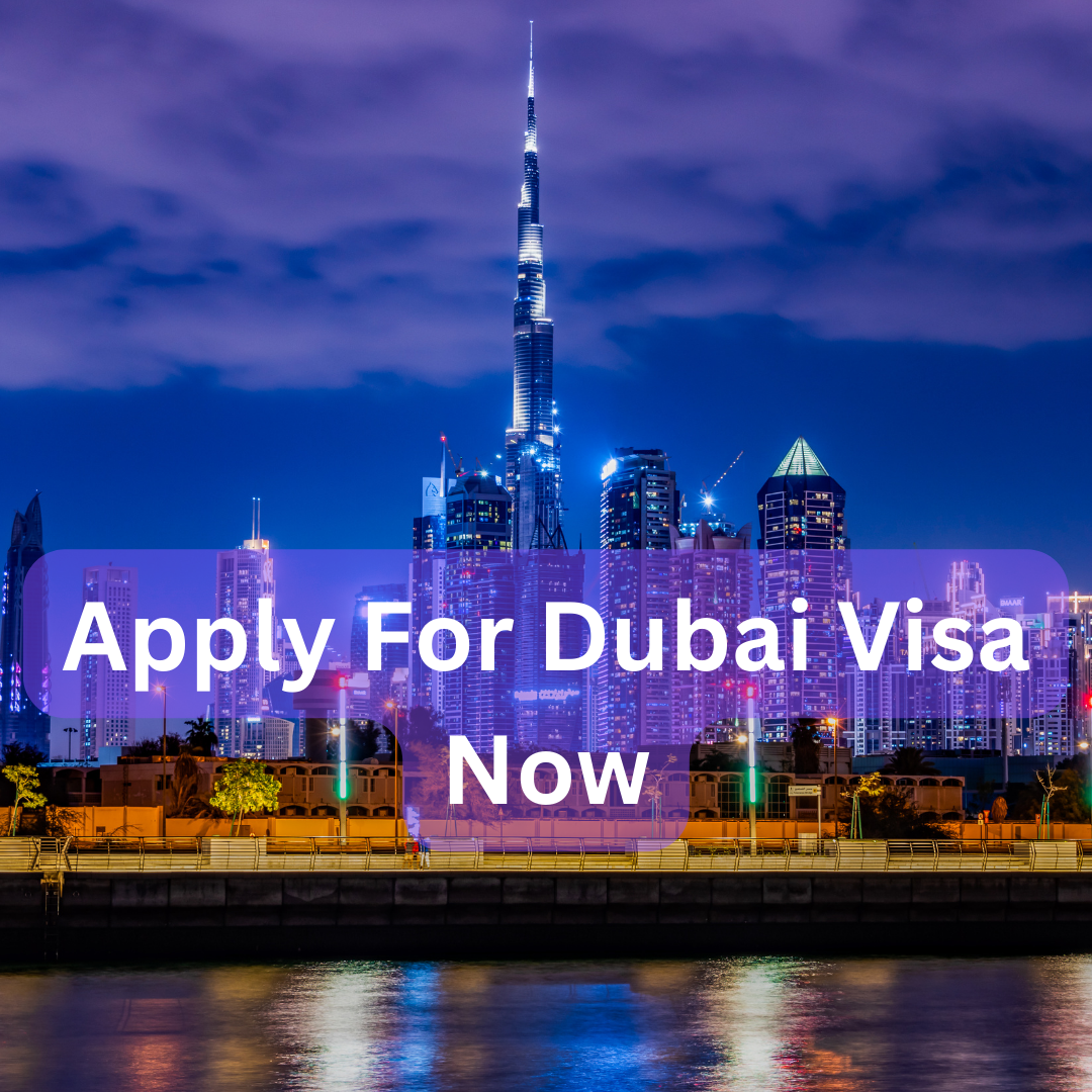 Apply For Dubai Visa Now